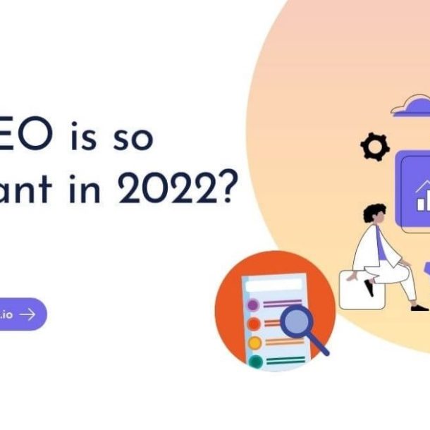 Why SEO is so important in 2022
