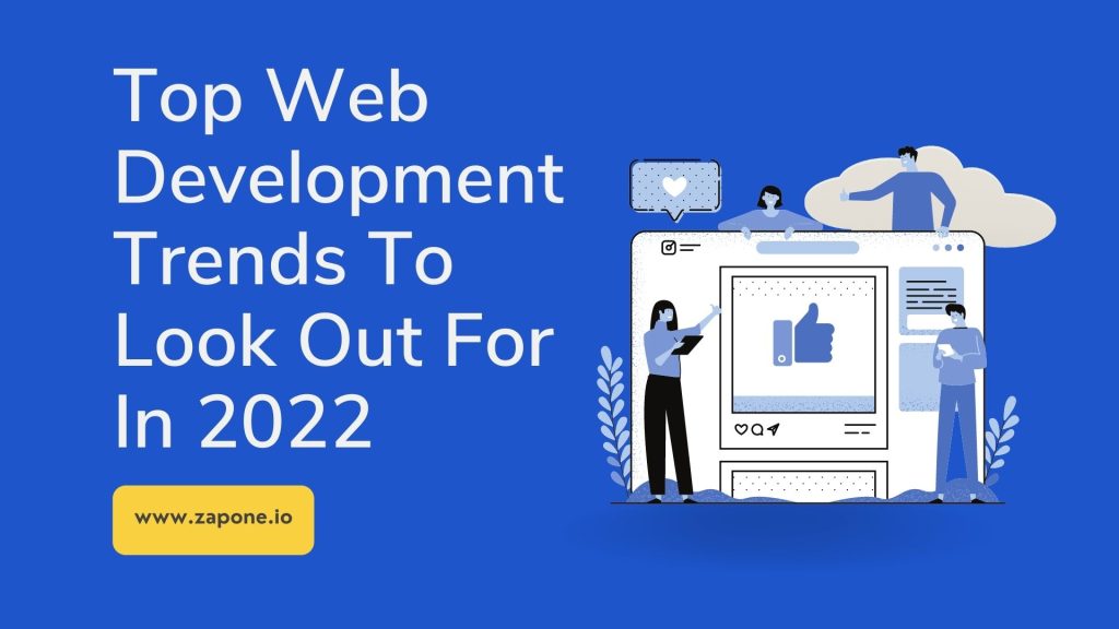 Top Web Development Trends To Look Out For In 2022