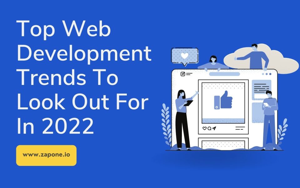 Top Web Development Trends To Look Out For In 2022
