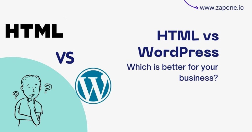 HTML vs WordPress: Which is better for your business?