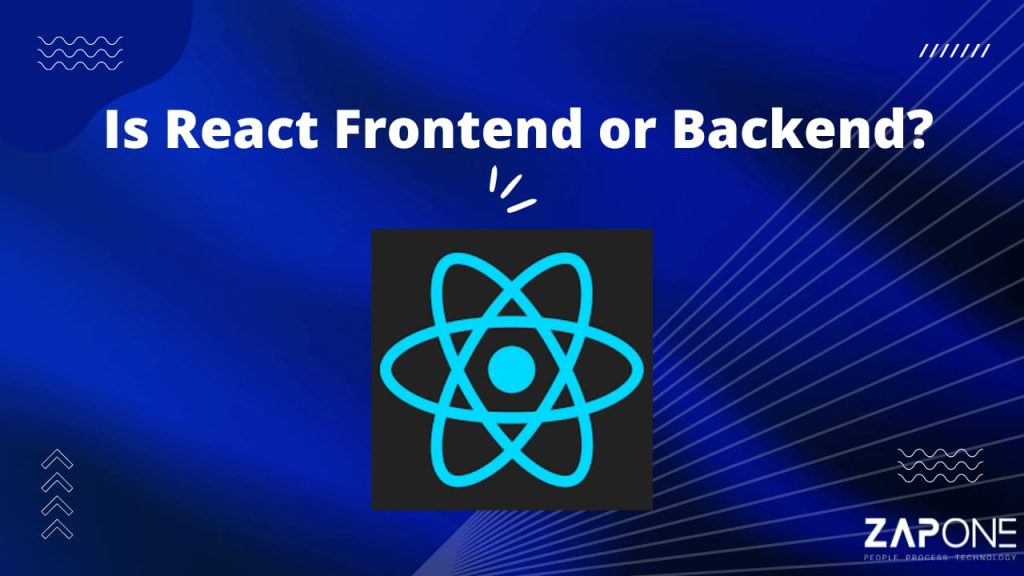 Is React Frontend or Backend?